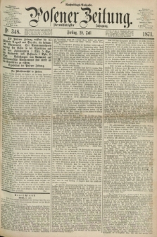 Posener Zeitung. Jg.74 [i.e.78], Nr. 348 (28 Juli 1871) - Nachmittags=Ausgabe. + dod.