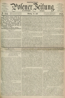 Posener Zeitung. Jg.74 [i.e.78], Nr. 352 (31 Juli 1871) - Nachmittags=Ausgabe. + dod.