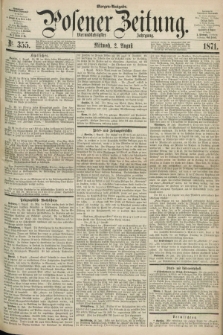 Posener Zeitung. Jg.74 [i.e.78], Nr. 355 (2 August 1871) - Morgen=Ausgabe.