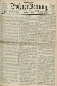 Posener Zeitung. Jg.74 [i.e.78], Nr. 358 (3 August 1871) - Nachmittags=Ausgabe. + dod.