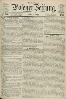 Posener Zeitung. Jg.74 [i.e.78], Nr. 360 (4 August 1871) - Nachmittags=Ausgabe. + dod.