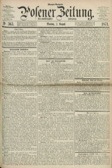 Posener Zeitung. Jg.74 [i.e.78], Nr. 363 (7 August 1871) - Morgen=Ausgabe.
