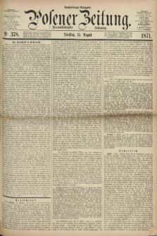 Posener Zeitung. Jg.74 [i.e.78], Nr. 378 (15 August 1871) - Nachmittags=Ausgabe. + dod.