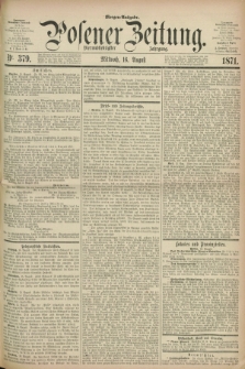 Posener Zeitung. Jg.74 [i.e.78], Nr. 379 (16 August 1871) - Morgen=Ausgabe.