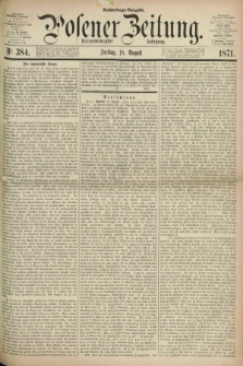 Posener Zeitung. Jg.74 [i.e.78], Nr. 384 (18 August 1871) - Nachmittags=Ausgabe. + dod.