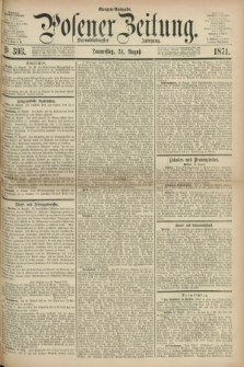 Posener Zeitung. Jg.74 [i.e.78], Nr. 393 (24 August 1871) - Morgen=Ausgabe.