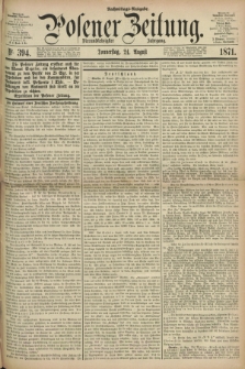 Posener Zeitung. Jg.74 [i.e.78], Nr. 394 (24 August 1871) - Nachmittags=Ausgabe. + dod.
