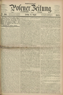 Posener Zeitung. Jg.74 [i.e.78], Nr. 396 (25 August 1871) - Nachmittags=Ausgabe. + dod.
