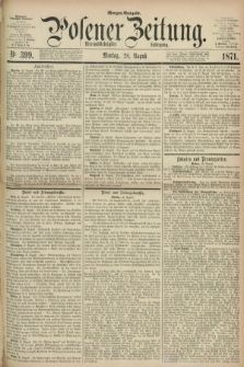 Posener Zeitung. Jg.74 [i.e.78], Nr. 399 (28 August 1871) - Morgen=Ausgabe.