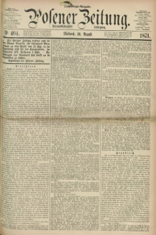 Posener Zeitung. Jg.74 [i.e.78], Nr. 404 (30 August 1871) - Nachmittags=Ausgabe. + dod.