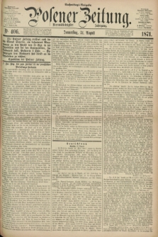 Posener Zeitung. Jg.74 [i.e.78], Nr. 406 (31 August 1871) - Nachmittags=Ausgabe. + dod.