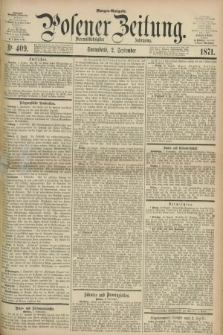 Posener Zeitung. Jg.74 [i.e.78], Nr. 409 (2 September 1871) - Morgen=Ausgabe.