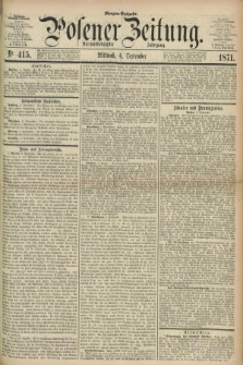Posener Zeitung. Jg.74 [i.e.78], Nr. 415 (6 September 1871) - Morgen=Ausgabe.