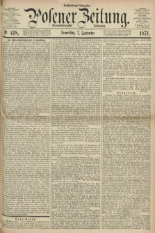 Posener Zeitung. Jg.74 [i.e.78], Nr. 418 (7 September 1871) - Nachmittags=Ausgabe. + dod.