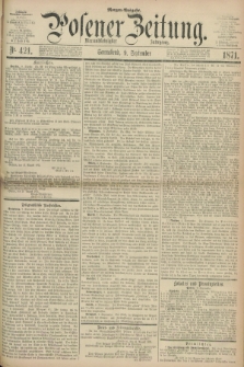 Posener Zeitung. Jg.74 [i.e.78], Nr. 421 (9 September 1871) - Morgen=Ausgabe.