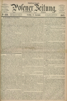 Posener Zeitung. Jg.74 [i.e.78], Nr. 426 (12 September 1871) - Nachmittags=Ausgabe. + dod.