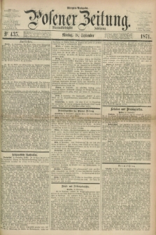 Posener Zeitung. Jg.74 [i.e.78], Nr. 435 (18 September 1871) - Morgen=Ausgabe.
