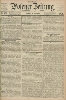 Posener Zeitung. Jg.74 [i.e.78], Nr. 439 (20 September 1871) - Morgen=Ausgabe.