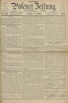 Posener Zeitung. Jg.74 [i.e.78], Nr. 441 (21 September 1871) - Morgen=Ausgabe.