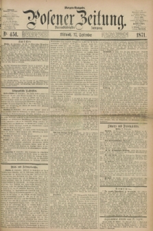 Posener Zeitung. Jg.74 [i.e.78], Nr. 451 (27 September 1871) - Morgen=Ausgabe.