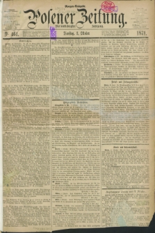 Posener Zeitung. Jg.74 [i.e.78], Nr. 461 (3 Oktober 1871) - Morgen=Ausgabe.