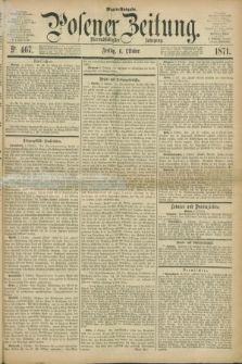 Posener Zeitung. Jg.74 [i.e.78], Nr. 467 (6 Oktober 1871) - Morgen=Ausgabe.