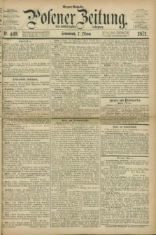 Posener Zeitung. Jg.74 [i.e.78], Nr. 469 (7 Oktober 1871) - Morgen=Ausgabe.