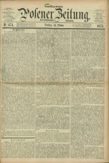 Posener Zeitung. Jg.74 [i.e.78], Nr. 474 (10 Oktober 1871) - Nachmittags=Ausgabe. + dod.