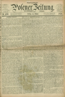 Posener Zeitung. Jg.74 [i.e.78], Nr. 480 (13 Oktober 1871) - Nachmittags=Ausgabe. + dod.