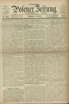 Posener Zeitung. Jg.74 [i.e.78], Nr. 494 (21 Oktober 1871) - Nachmittags=Ausgabe. + dod.