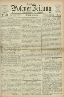 Posener Zeitung. Jg.74 [i.e.78], Nr. 523 (8 November 1871) - Morgen=Ausgabe.