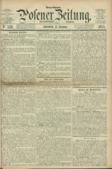 Posener Zeitung. Jg.74 [i.e.78], Nr. 529 (11 November 1871) - Morgen=Ausgabe.
