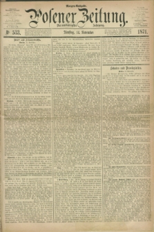 Posener Zeitung. Jg.74 [i.e.78], Nr. 533 (14 November 1871) - Morgen=Ausgabe.