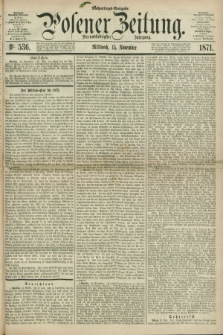 Posener Zeitung. Jg.74 [i.e.78], Nr. 536 (15 November 1871) - Nachmittags=Ausgabe. + dod.
