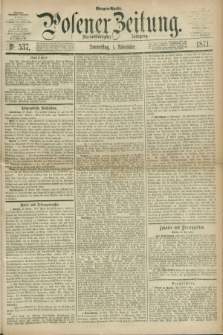 Posener Zeitung. Jg.74 [i.e.78], Nr. 537 (16 November 1871) - Morgen=Ausgabe.