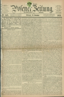 Posener Zeitung. Jg.74 [i.e.78], Nr. 548 (22 November 1871) - Nachmittags=Ausgabe. + dod.