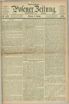 Posener Zeitung. Jg.74 [i.e.78], Nr. 572 (6 Dezember 1871) - Nachmittags=Ausgabe. + dod.