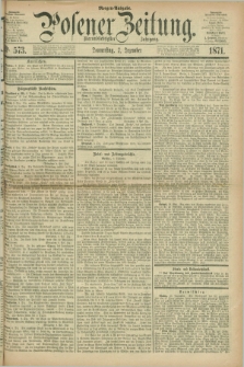 Posener Zeitung. Jg.74 [i.e.78], Nr. 573 (7 Dezember 1871) - Morgen=Ausgabe.