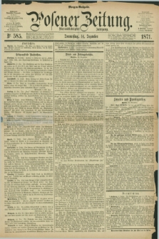 Posener Zeitung. Jg.74 [i.e.78], Nr. 585 (14 Dezember 1871) - Morgen=Ausgabe.