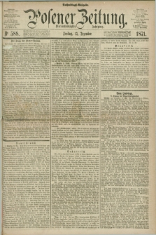 Posener Zeitung. Jg.74 [i.e.78], Nr. 588 (15 Dezember 1871) - Nachmittags=Ausgabe. + dod.