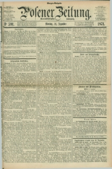 Posener Zeitung. Jg.74 [i.e.78], Nr. 591 (18 Dezember 1871) - Morgen=Ausgabe.