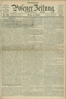 Posener Zeitung. Jg.74 [i.e.78], Nr. 592 (18 Dezember 1871) - Nachmittags=Ausgabe. + dod.