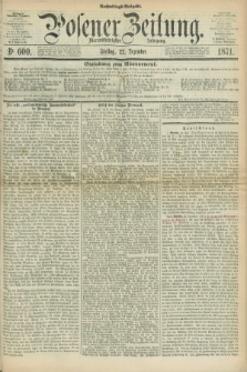 Posener Zeitung. Jg.74 [i.e.78], Nr. 600 (22 Dezember 1871) - Nachmittags=Ausgabe. + dod.