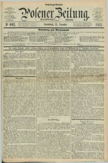 Posener Zeitung. Jg.74 [i.e.78], Nr. 602 (23 Dezember 1871) - Nachmittags=Ausgabe. + dod.