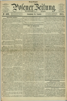 Posener Zeitung. Jg.74 [i.e.78], Nr. 609 (30 Dezember 1871) - Morgen=Ausgabe.