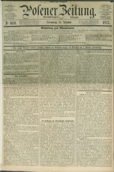 Posener Zeitung. Jg.74 [i.e.78], Nr. 610 (30 Dezember 1871) - Nachmittags=Ausgabe. + dod.