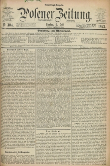 Posener Zeitung. Jg.75 [i.e.79], Nr. 304 (2 Juli 1872) - Nachmittags=Ausgabe. + dod.