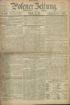 Posener Zeitung. Jg.75 [i.e.79], Nr. 317 (10 Juli 1872) - Morgen=Ausgabe.