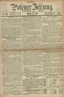 Posener Zeitung. Jg.75 [i.e.79], Nr. 349 (29 Juli 1872) - Morgen=Ausgabe.