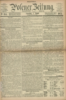 Posener Zeitung. Jg.75 [i.e.79], Nr. 355 (1 August 1872) - Morgen=Ausgabe.